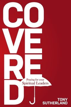portada Covered: Praying for Your Spiritual Leaders (en Inglés)