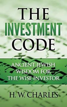 portada The Investment Code: Ancient Jewish Wisdom for the Wise Investor (en Inglés)