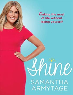 portada Shine: Making the Most of Life Without Losing Yourself (en Inglés)