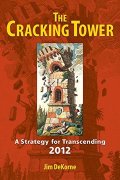 portada The Cracking Tower: A Strategy for Transcending 2012 (en Inglés)