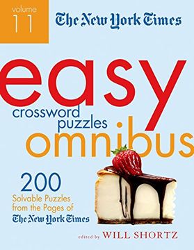portada The New York Times Easy Crossword Puzzle Omnibus Volume 11: 200 Solvable Puzzles from the Pages of The New York Times (en Inglés)