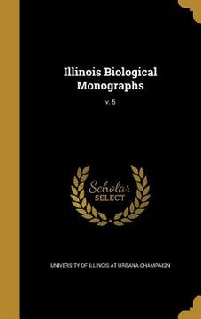 portada Illinois Biological Monographs; v. 5 (in English)