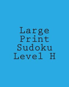 portada Large Print Sudoku Level H: Intermediate Sudoku Puzzles (en Inglés)