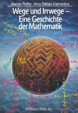 portada Wege Und Irrwege -- Eine Geschichte Der Mathematik (en Alemán)