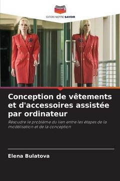 portada Conception de vêtements et d'accessoires assistée par ordinateur (in French)