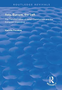 portada Italy, Europe, the Left: The Transformation of Italian Communism and the European Imperative (en Inglés)