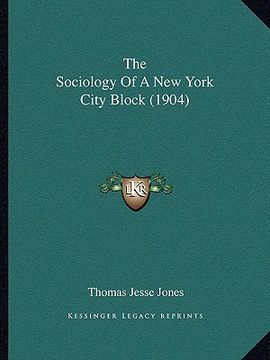 portada the sociology of a new york city block (1904) (en Inglés)