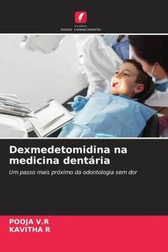 portada Dexmedetomidina na Medicina Dentária: Um Passo Mais Próximo da Odontologia sem dor
