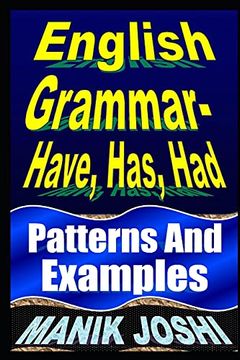 portada English Grammar- Have, Has, Had: Patterns and Examples (English Daily Use) (in English)