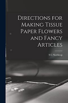 portada Directions for Making Tissue Paper Flowers and Fancy Articles (en Inglés)