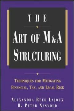 portada The art of m&a Structuring: Techniques for Mitigating Financial, Tax, and Legal Risk (en Inglés)
