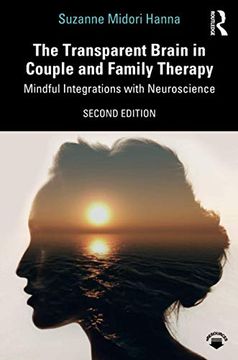portada The Transparent Brain in Couple and Family Therapy: Mindful Integrations With Neuroscience (in English)