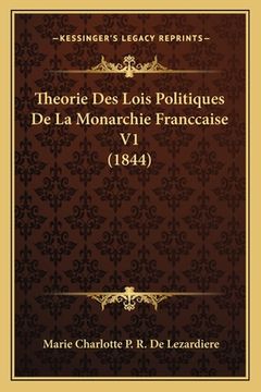 portada Theorie Des Lois Politiques De La Monarchie Franccaise V1 (1844) (en Francés)