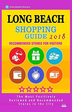portada Long Beach Shopping Guide 2018: Best Rated Stores in Long Beach, California - Stores Recommended for Visitors, (Shopping Guide 2018) (en Inglés)