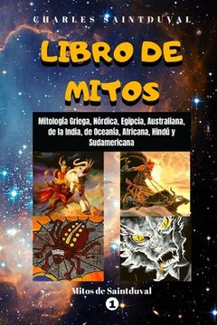 portada Libro de Mitos: Mitología Griega, Nórdica, Egipcia, Australiana, de la India, de Oceanía, Africana, Hindú y Sudamericana