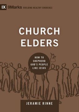 portada Church Elders: How to Shepherd God's People Like Jesus (9marks: Building Healthy Churches)