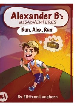 portada Alexander B's Misadventures Book 1 (en Inglés)