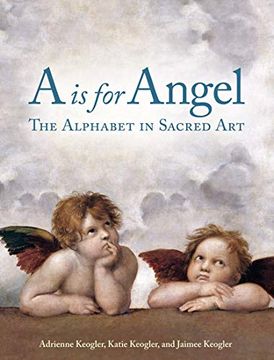 portada A is for Angel: The Alphabet in Sacred art 