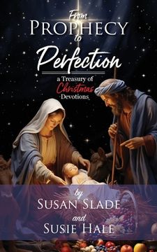 portada From Prophecy to Perfection: a Treasury of Christmas Devotions