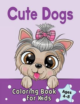 portada Cute Dogs Coloring Book for Kids Ages 4-8: Adorable Cartoon Dogs & Puppies