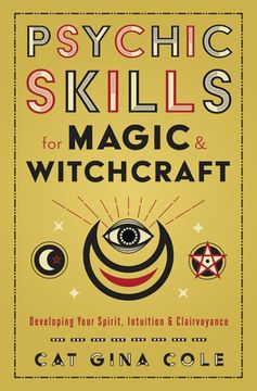 portada Psychic Skills for Magic & Witchcraft: Developing Your Spirit, Intuition & Clairvoyance (in English)