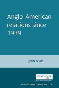 anglo-american relations since 1939 (en Inglés)