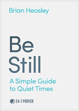 portada Be Still: A Simple Guide to Quiet Times (en Inglés)