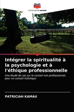 portada Intégrer la spiritualité à la psychologie et à l'éthique professionnelle (en Francés)
