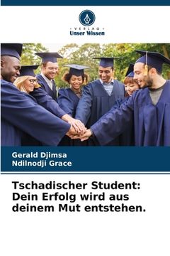 portada Tschadischer Student: Dein Erfolg wird aus deinem Mut entstehen. (in German)