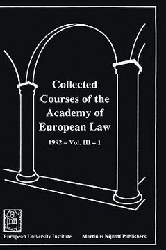 portada collected courses of the academy of european law/ recueil des cours de l'acad?mie de droit europ?en (volume iii, book 1) (en Inglés)