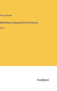 portada Bibliotheca Geographica & Historica: Part 1 (en Inglés)