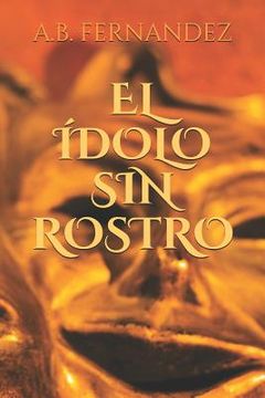 portada El Ídolo sin Rostro: Segunda Edición 2019