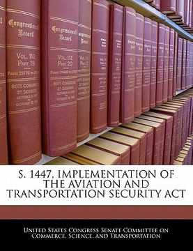 portada s. 1447, implementation of the aviation and transportation security act (en Inglés)