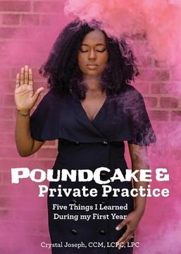 portada PoundCake & Private Practice: 5 Things I Learned During My First Year (en Inglés)