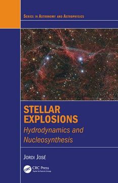 portada Stellar Explosions: Hydrodynamics and Nucleosynthesis (Series in Astronomy and Astrophysics) (en Inglés)
