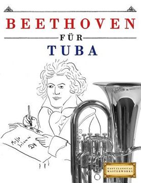 portada Beethoven für Tuba: 10 Leichte Stücke für Tuba Anfänger Buch (en Alemán)