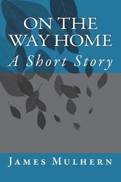 portada On the Way Home: A Short Story (in English)