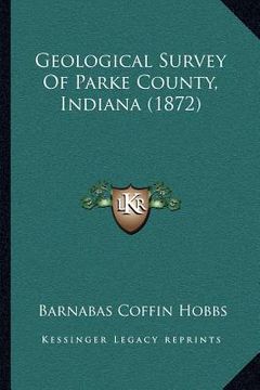 portada geological survey of parke county, indiana (1872) (en Inglés)