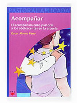 portada Acompañar: El acompañamiento pastoral a los adolescentes en la escuela (Pastoral Aplicada) (in Spanish)