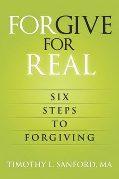 portada Forgive For Real: Six steps to Forgiving (en Inglés)