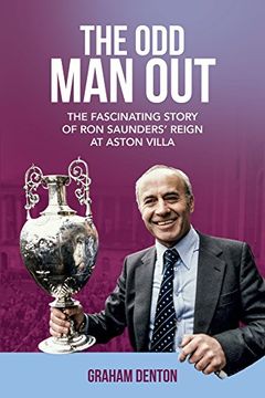 portada The Odd Man Out: The Fascinating Story of Ron Saunders' Reign at Aston Villa
