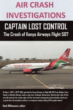 portada air crash investigations, captain lost control the crash of kenya airways flight 507