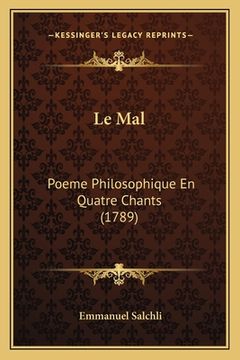 portada Le Mal: Poeme Philosophique En Quatre Chants (1789) (en Francés)