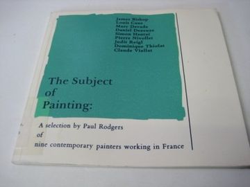 portada Subject of Painting: A Selection by Paul Rogers of 9 Contemporary Painters Working in France