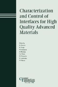 portada characterization and control of interfaces for high quality advanced materials: proceedings of the international conference on iccci 2003, kurashiki, japan, 2003, ceramic transactions, volume 146