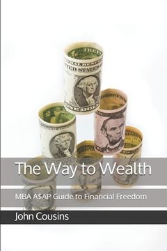 portada The Way to Wealth: MBA A$AP Guide to Financial Freedom (in English)