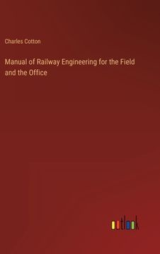 portada Manual of Railway Engineering for the Field and the Office (en Inglés)