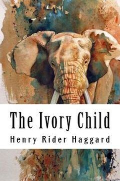 portada The Ivory Child: Allan Quatermain #7 (en Inglés)