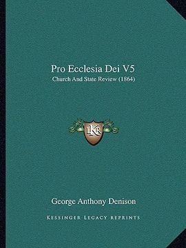 portada pro ecclesia dei v5: church and state review (1864) (en Inglés)