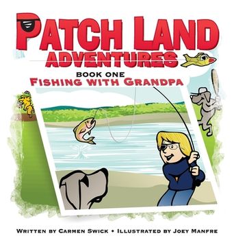 portada Patch Land Adventures (book one hardcover) "Fishing with Grandpa" (en Inglés)